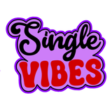 Valentine’s Single Vibes  Cookie Cutter and Stamp  with Size Option