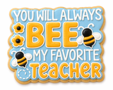 You Will Always Bee My Favorite Teacher Cutter & Stamp