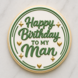 “Happy Birthday to My Man” Round Cookie Cutter & Stamp Set