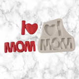 I  Love Mom silicone mold