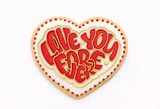 Valentines Love you Forever Cookie Cutter with Stamp Option
