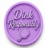 Dink Responsibly Pickleball Plaque Cookie Cutter & Embosser Set