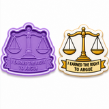 I Earned the Right to Argue Cookie Cutter & Embosser