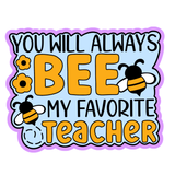 You Will Always Bee My Favorite Teacher Cutter & Stamp