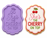 She's the Cherry on Top Plaque Cookie Cutter & Embosser Stamp
